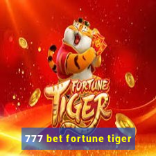 777 bet fortune tiger